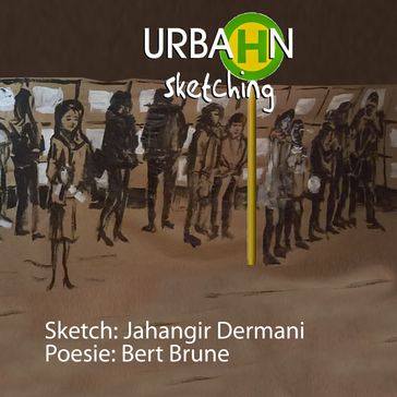 Urba(h)n Sketching - Bert Brune - Jahangir Dermani