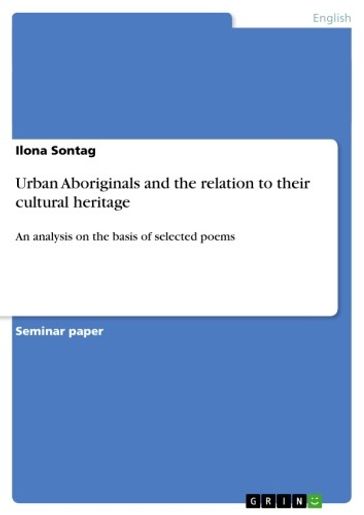 Urban Aboriginals and the relation to their cultural heritage - Ilona Sontag