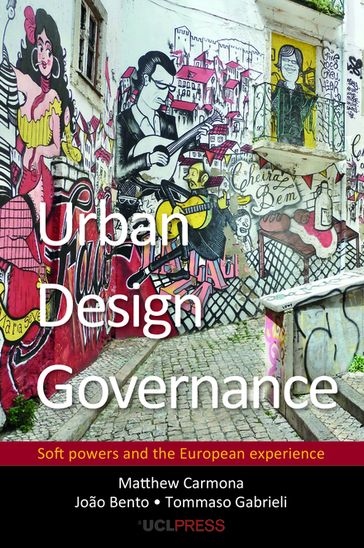 Urban Design Governance - Matthew Carmona - João Bento - Tommaso Gabrieli