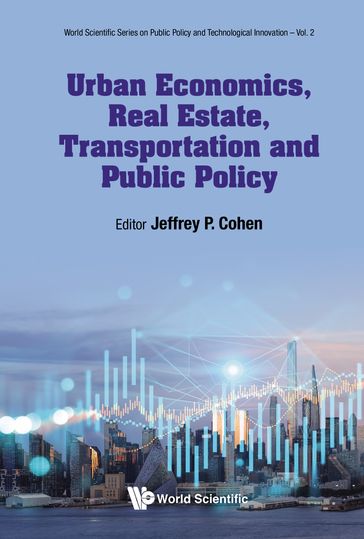 Urban Economics, Real Estate, Transportation and Public Policy - Jeffrey P Cohen