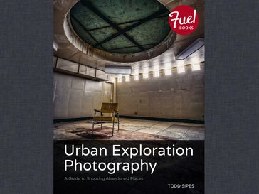 Urban Exploration Photography - Todd Sipes