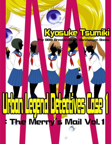 Urban Legend Detectives Case 1: The Merry's Mail Vol.1 - Kyosuke Tsumiki