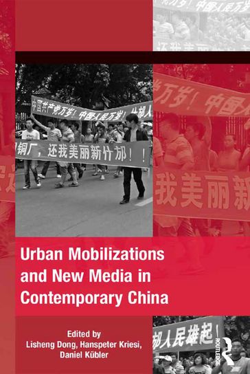 Urban Mobilizations and New Media in Contemporary China - Hanspeter Kriesi - Lisheng Dong