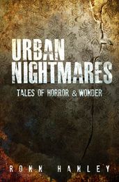 Urban Nightmares: Tales of Horror and Wonder