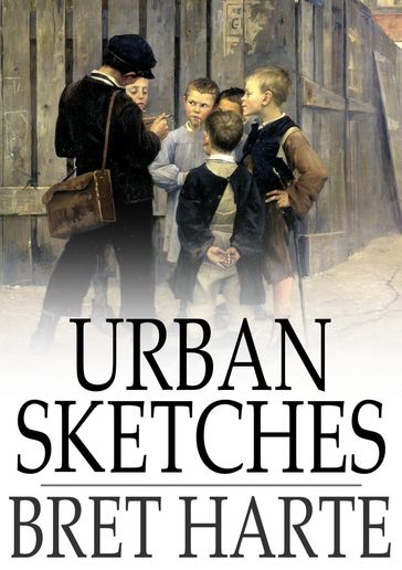 Urban Sketches - Bret Harte