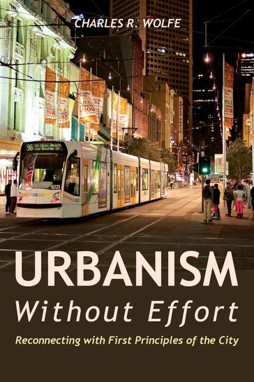 Urbanism Without Effort - Charles R. Wolfe