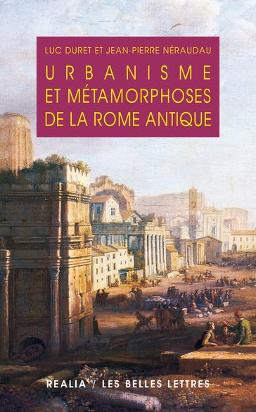 Urbanisme et métamorphoses de la Rome antique - Jean-Pierre Néraudau - Luc Duret - Pierre Grimal
