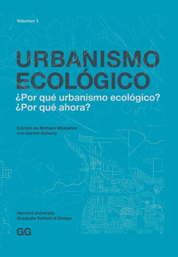 Urbanismo Ecológico. Volumen 1 - Mohsen Mostafavi - Gareth Doherty