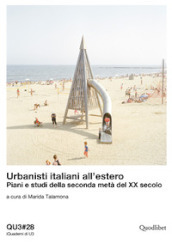 Urbanisti italiani all estero. Piani e studi della seconda metà del XX secolo. Ediz. italiana e inglese