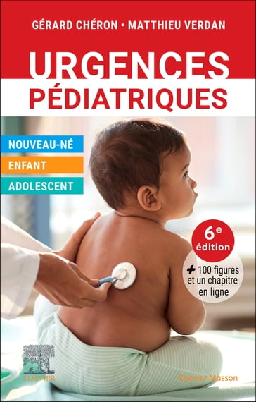 Urgences pédiatriques - Gérard Chéron - Oanez Ackermann - Catherine Adamsbaum - Mélodie Aubart - Grégoire Benoist - Fanny Bajolle - Jacques Beltrand - Malika Benkerrou - Ania Bennour - Laureline Berteloot - Maud Bidet - Thierry Billette de Villemeur - Thomas Blauwblomme - Nathalie Bocquet - Damien Bonnet - Antoine Bourrillon - Sophie Boyer - Sophie Branchereau - Dominique Bremond-Gignac - Sophie Cassier - Isabelle Claudet - Caroline Dana - Georges Deschênes - Catherine Desmoulins - François Dubos - Sophie Dugue - Martine FRANCOIS - Sabine Faesch - Agnès Ferroni - Pierre Frange - Vincent Gajdos - Joel Gaudelus - Cyril Gitiaux - Christophe Glorion - Emmanuel Gonzalès - Christèle Gras Le Guen - Emmanuel Grimprel - David Grévent - Stéphane Guéro - Hervé Haas - Dalila Habes - Bogdan Hermeziu - Marie-Françoise Hurtaux-Roux - PATRICK IMBERT - Arnaud Isapof - Emmanuel Jacquemin - Pierre Journeau - Alexandre Journé - Jean-Luc Jouve - Dulanjalee KARIYAWASAM - Natacha Kadlub - Florentia Kaguelidou - Chantal Karila - Bérengère Koehl