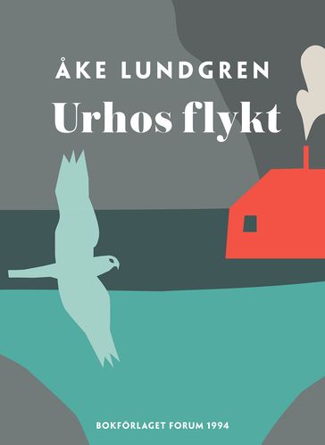 Urhos flykt - Åke Lundgren - Karin Hagen