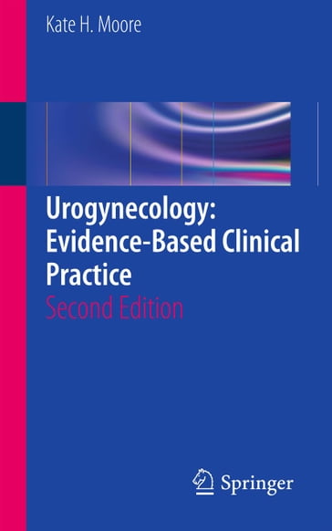 Urogynecology: Evidence-Based Clinical Practice - Kate Moore