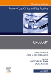 Urology, An Issue of Primary Care: Clinics in Office Practice