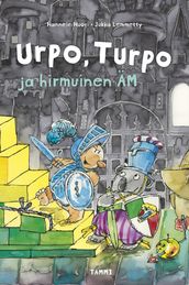 Urpo, Turpo ja hirmuinen ÄM