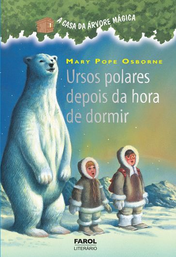 Ursos polares depois da hora de dormir - Mary Pope Osborne - Salvatore Murdocca