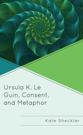 Ursula K. Le Guin, Consent, and Metaphor