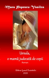 Ursula, o mam judecat de copii