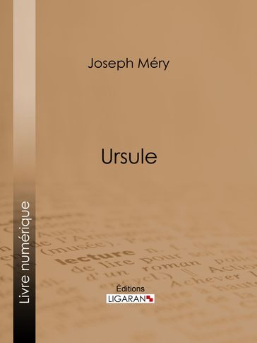 Ursule - Joseph Méry - Ligaran