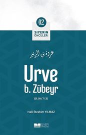 Urve B. Zübeyr; Siyerin Öncüleri 02