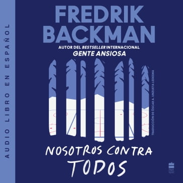 Us Against You \ Nosotros contra todos (Spanish edition) - Fredrik Backman