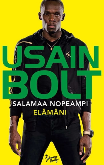 Usain Bolt: Salamaa nopeampi - Usain Bolt