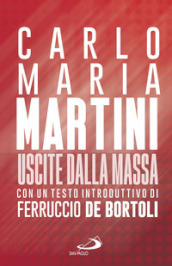 Uscite dalla massa. Le lettere pastorali di Martini per un incontro tra Chiesa e mass media