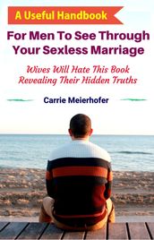 A Useful Handbook For Men To See Through Your Sexless Marriage