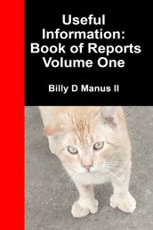 Useful Information: Book of Reports Volume One