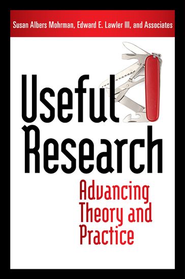 Useful Research - Susan Albers Mohrman - Ed Lawler