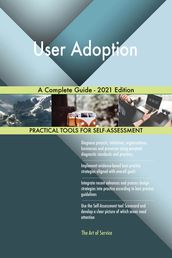 User Adoption A Complete Guide - 2021 Edition