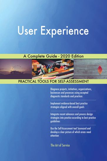 User Experience A Complete Guide - 2020 Edition - Gerardus Blokdyk