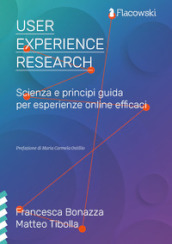 User Experience Research. Scienza e principi guida per esperienze online efficaci