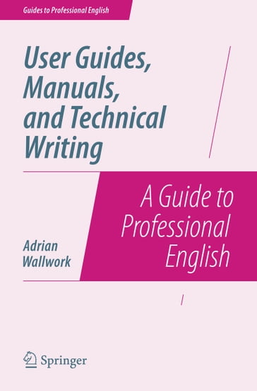 User Guides, Manuals, and Technical Writing - Adrian Wallwork