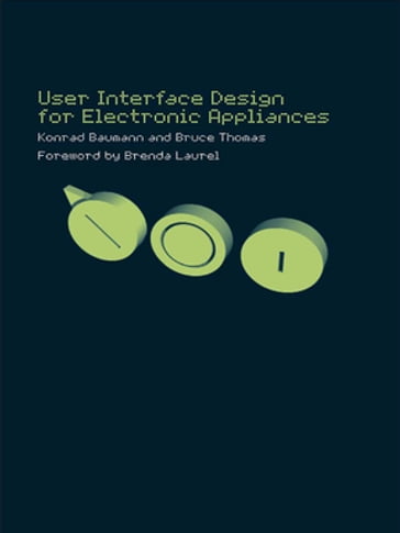 User Interface Design of Electronic Appliances - Konrad Baumann - Bruce Thomas