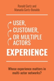 User, customer, or multiple actors experience: