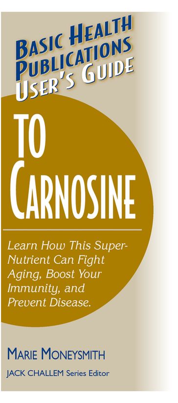 User's Guide to Carnosine - Marie Moneysmith