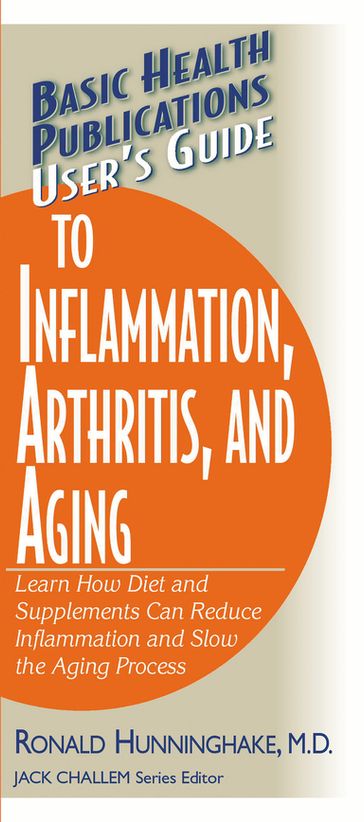 User's Guide to Inflammation, Arthritis, and Aging - Ron Hunninghake M.D.