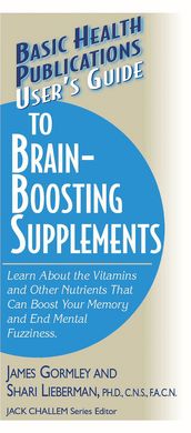 User s Guide to Brain-Boosting Supplements