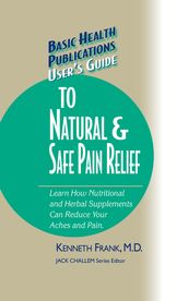 User s Guide to Natural & Safe Pain Relief