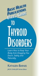 User s Guide to Thyroid Disorders