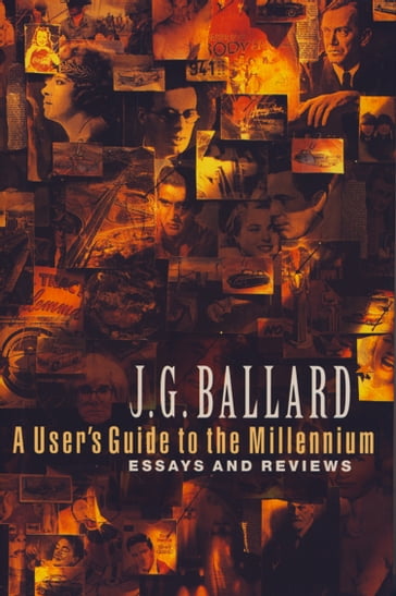 A User's Guide to the Millennium - J. G. Ballard