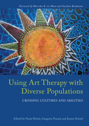 Using Art Therapy with Diverse Populations - Louis Tinnin - Reshma Malick - Linda Levine Madori - Michelle L. Dean - Marian Liebmann - Frances E. Anderson - Shanthi Ranganathan - Yasmine J. Awais - Cheryl Doby-Copeland - Daniel Blausey - Linda Gantt - Mimi Farrelly-Hansen - Katharine Phlegar - Kate Baasch - Tracy Councill - Barbara Sobol - Deni Brancheau - Emmy Lou Glassman - Valery Shuman - Charlotte Boston - David Gussak - Heidi Bardot - Lisa Raye Garlock - Audrey di Maria di Maria Nankervis - Doris Arrington - Catherine Hyland Moon - Dr Dr Donna Betts