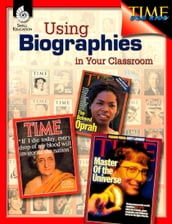 Using Biographies in Your Classroom