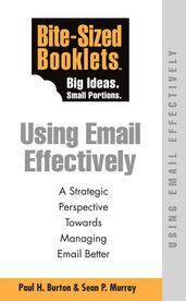 Using E-mail Effectively: Bite-Sized Booklet