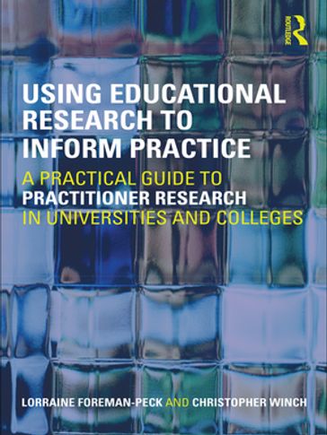 Using Educational Research to Inform Practice - Lorraine Foreman-Peck - Christopher Winch