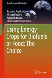 Using Energy Crops for Biofuels or Food: The Choice