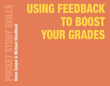 Using Feedback to Boost Your Grades - Helen Cooper - Michael Shoolbred
