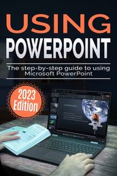 Using Microsoft PowerPoint - 2023 Edition