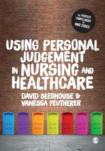 Using Personal Judgement in Nursing and Healthcare - David Seedhouse - Vanessa Peutherer