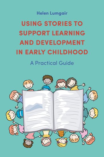 Using Stories to Support Learning and Development in Early Childhood - Helen Lumgair